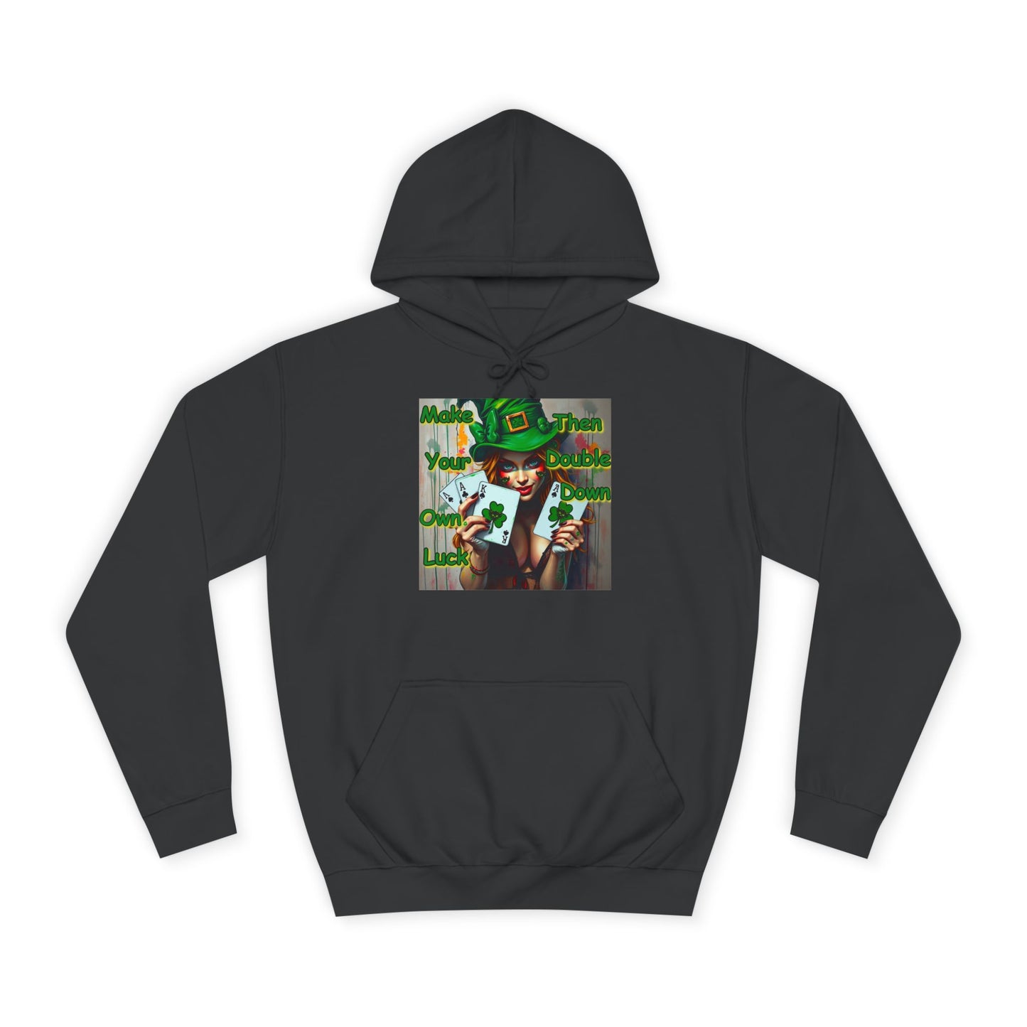 Lucky Charm Unisex College Hoodie - "Make Your Own Luck, Then Double Down" Design