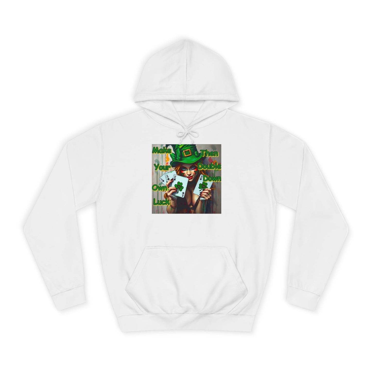Lucky Charm Unisex College Hoodie - "Make Your Own Luck, Then Double Down" Design