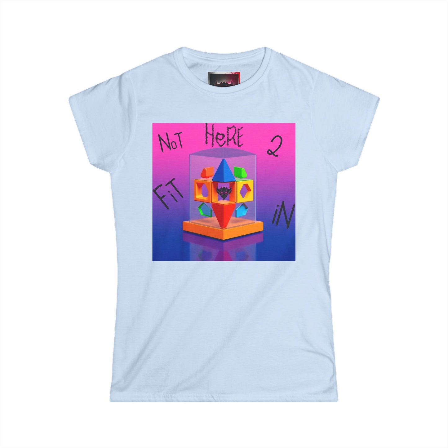 "Not Here 2 Fit In" Women's Softstyle Tee - Colorful Graphic Tee for Creative Souls