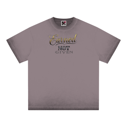 "Earned, Not Given" Reverse Dyed Loose Cotton T-Shirt