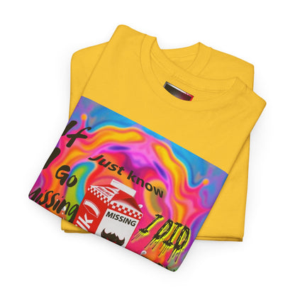 Vibrant Unisex Heavy Cotton Tee - 'If I Go missing, Just Know, I Did It On Purpose' Design