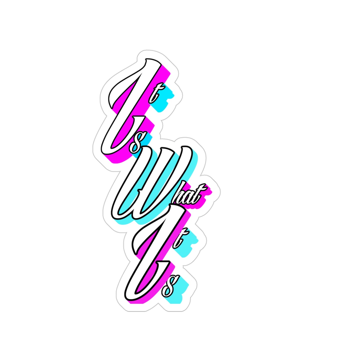 It is what it is-Transparent Outdoor Stickers, Die-Cut, 1pcs