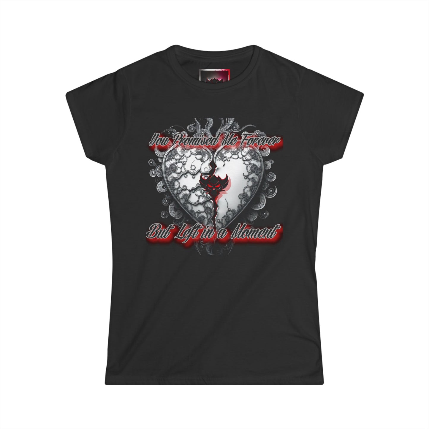 Emotional Heart Design Women's Softstyle Tee - "You Promised Me Forever"