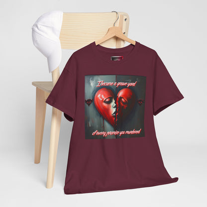 Heartbreak Unisex Heavy Cotton Tee - "I Became a Graveyard to Every Promise You Murdered" Graphic T-Shirt