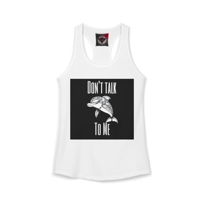 Women's Dolphin: "Don't Talk to Me" Tank