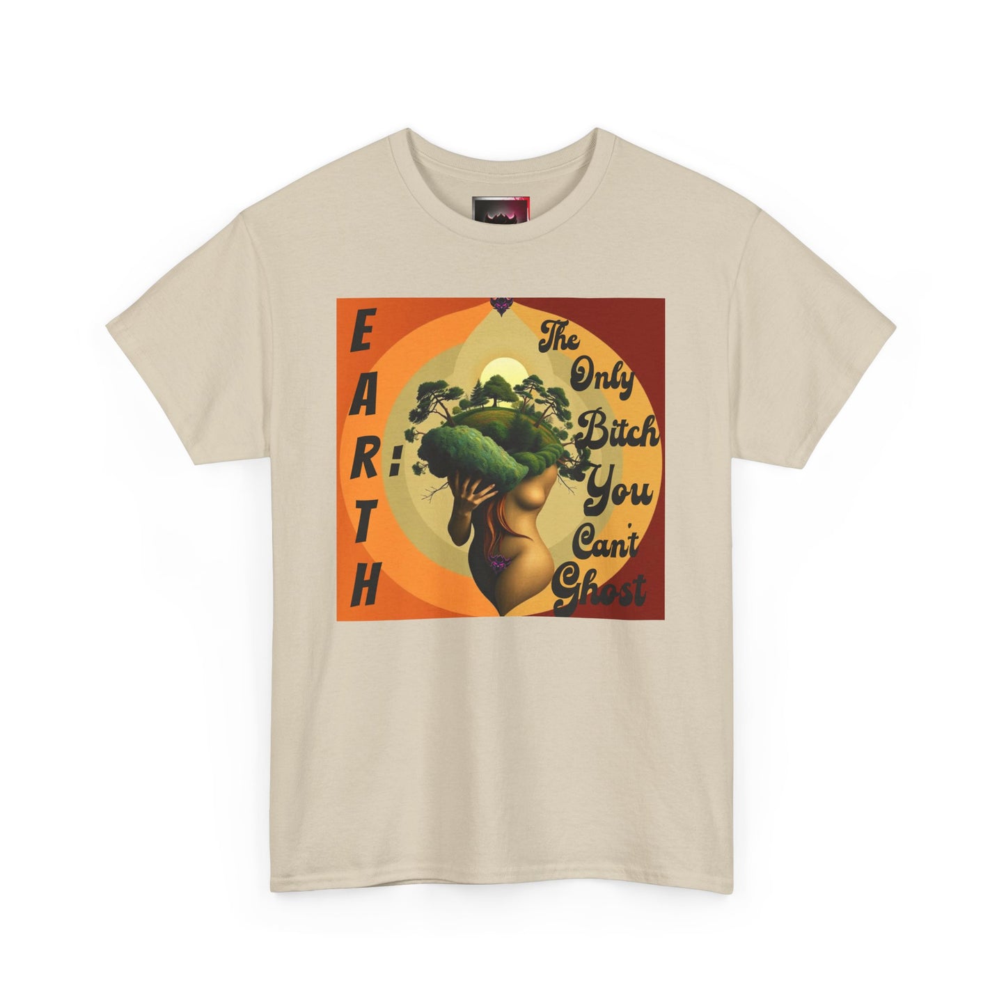 Earth-Inspired Unisex Heavy Cotton Tee - 'The Only Bitch You Can't Ghost'