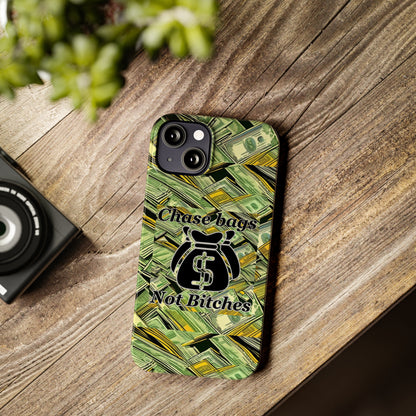 Chase Bags, Not Bitches-Phone Case