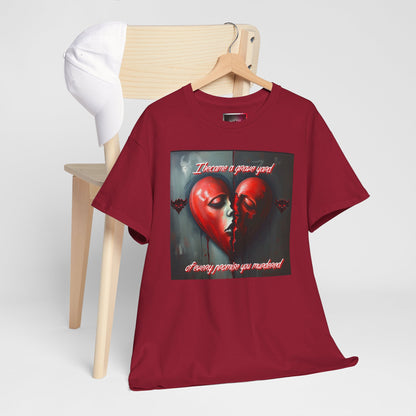 Heartbreak Unisex Heavy Cotton Tee - "I Became a Graveyard to Every Promise You Murdered" Graphic T-Shirt