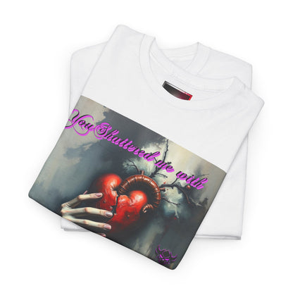 "You Shattered Me with Hands I Once I Held" Heartfelt Unisex Heavy Cotton Tee - Perfect for Valentine's Day & Everyday Wear