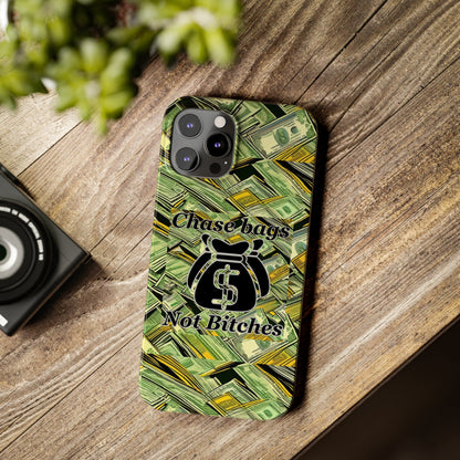 Chase Bags, Not Bitches-Phone Case
