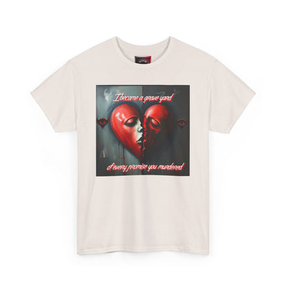 Heartbreak Unisex Heavy Cotton Tee - "I Became a Graveyard to Every Promise You Murdered" Graphic T-Shirt