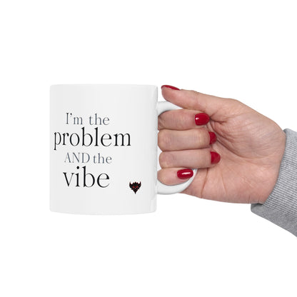 Sarcastic Gothic Ceramic Mug – “I’m the Problem and the Vibe” Coffee Cup (11oz/15oz)