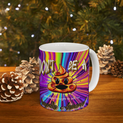 "Don't Be a Pizza Shit" Ceramic Mug — Funny Colorful Coffee Cup with Poop Emoji
