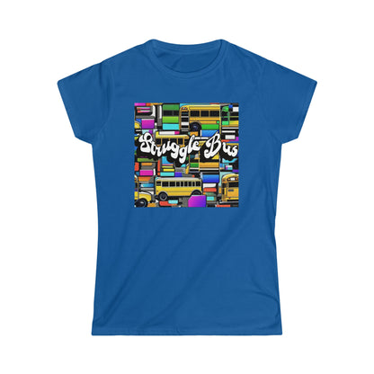 Women's "Struggle Bus" T-Shirt