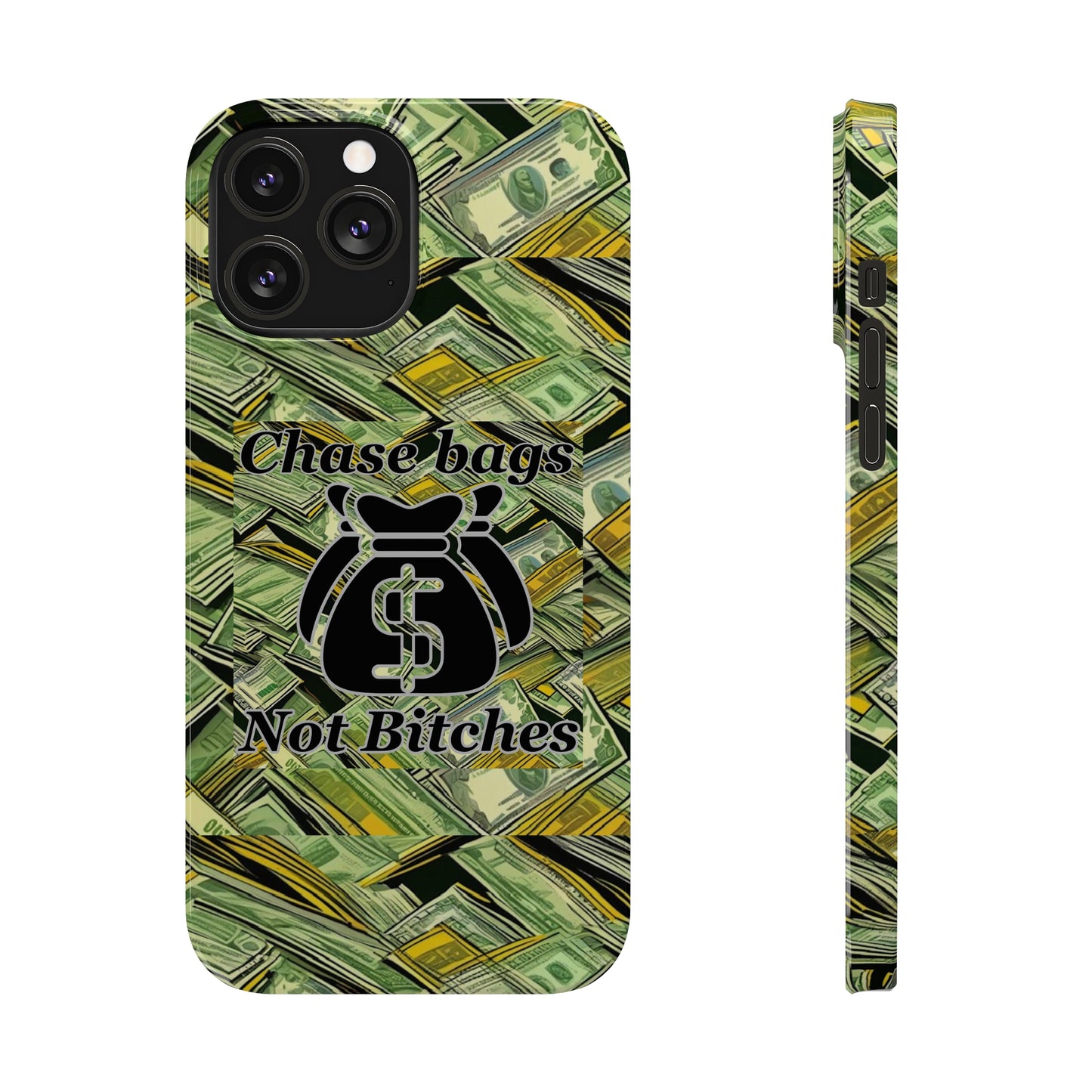 Chase Bags, Not Bitches-Phone Case