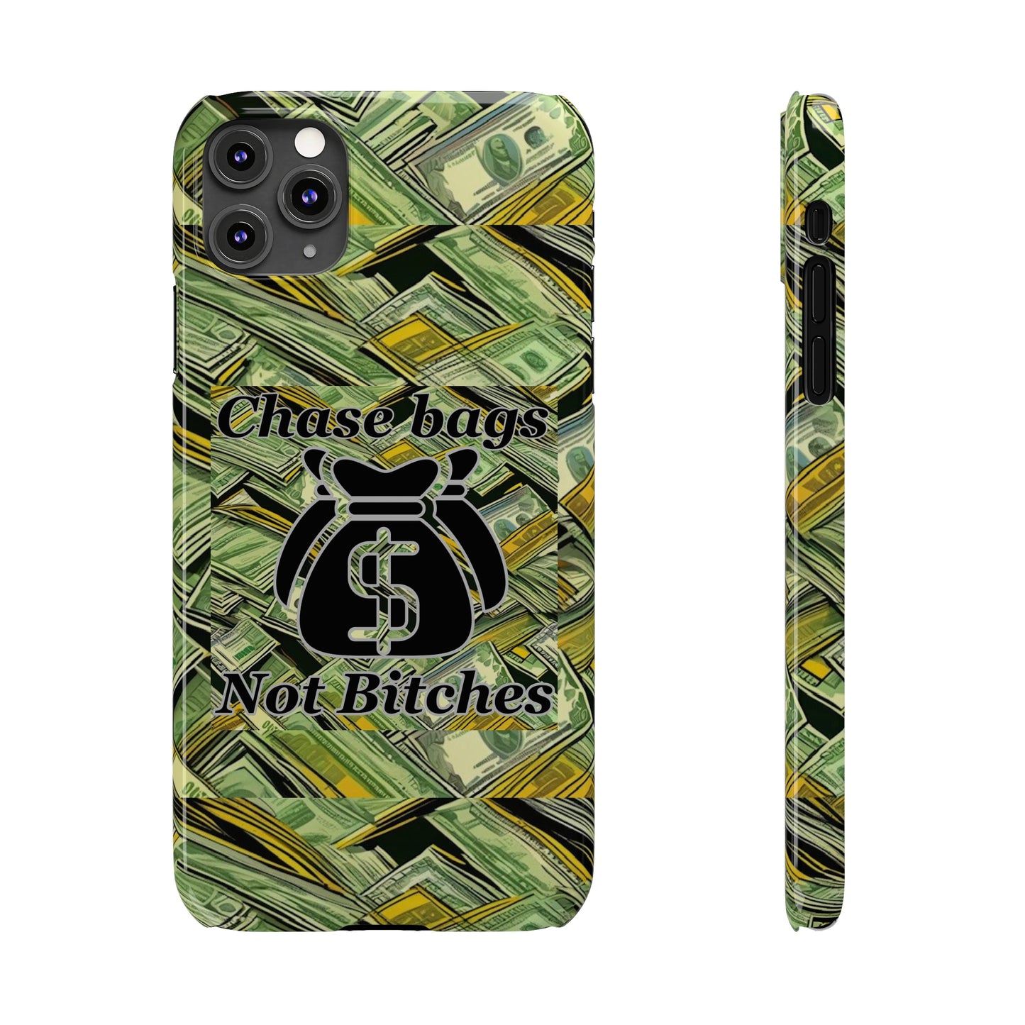 Chase Bags, Not Bitches-Phone Case