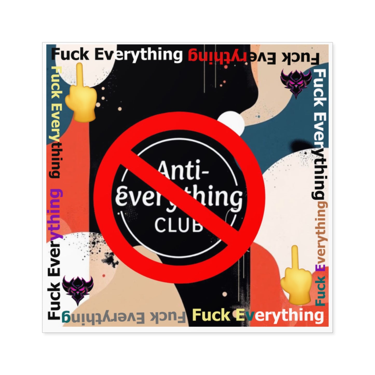 Square Sticker — “Anti-Everything Club" Graphic