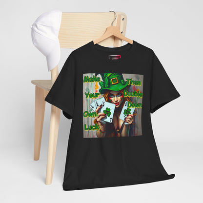 St. Patrick's Day Unisex Heavy Cotton Tee - "Make Your Own Luck Then Double Down" Fun Graphic Tee