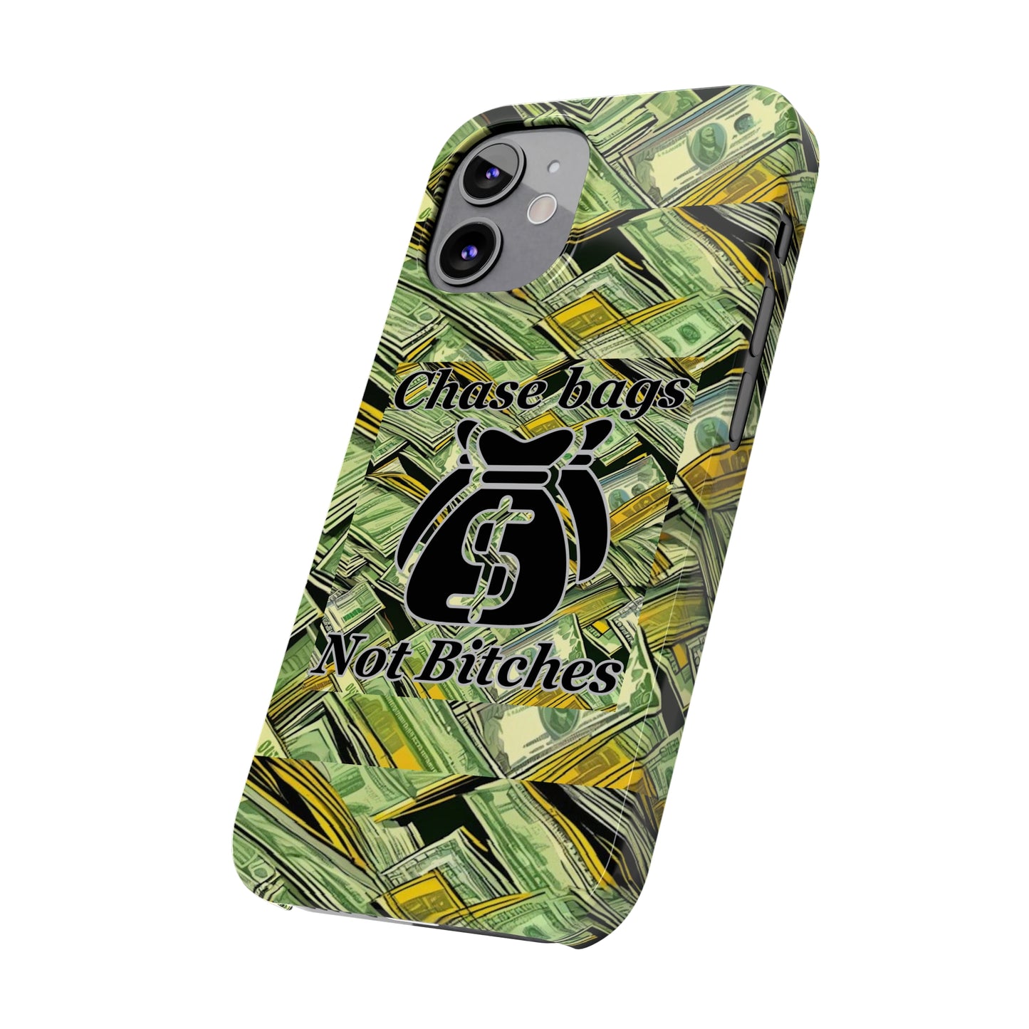Chase Bags, Not Bitches-Phone Case