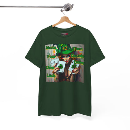 St. Patrick's Day Unisex Heavy Cotton Tee - "Make Your Own Luck Then Double Down" Fun Graphic Tee