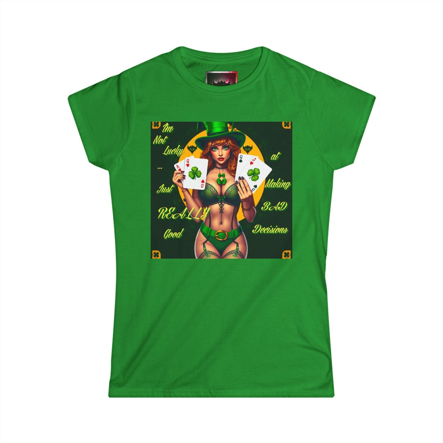 St. Patrick's Day Women's Tee - "I'm Not Lucky, Just Really Good at Making Bad Decisions"