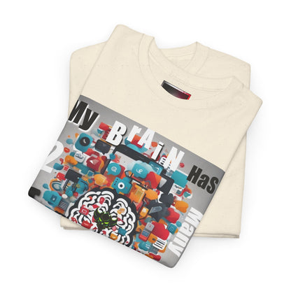"My Brain Has 2 Many Tabs Open" Unisex Heavy Cotton Tee - Fun and Casual Graphic Shirt
