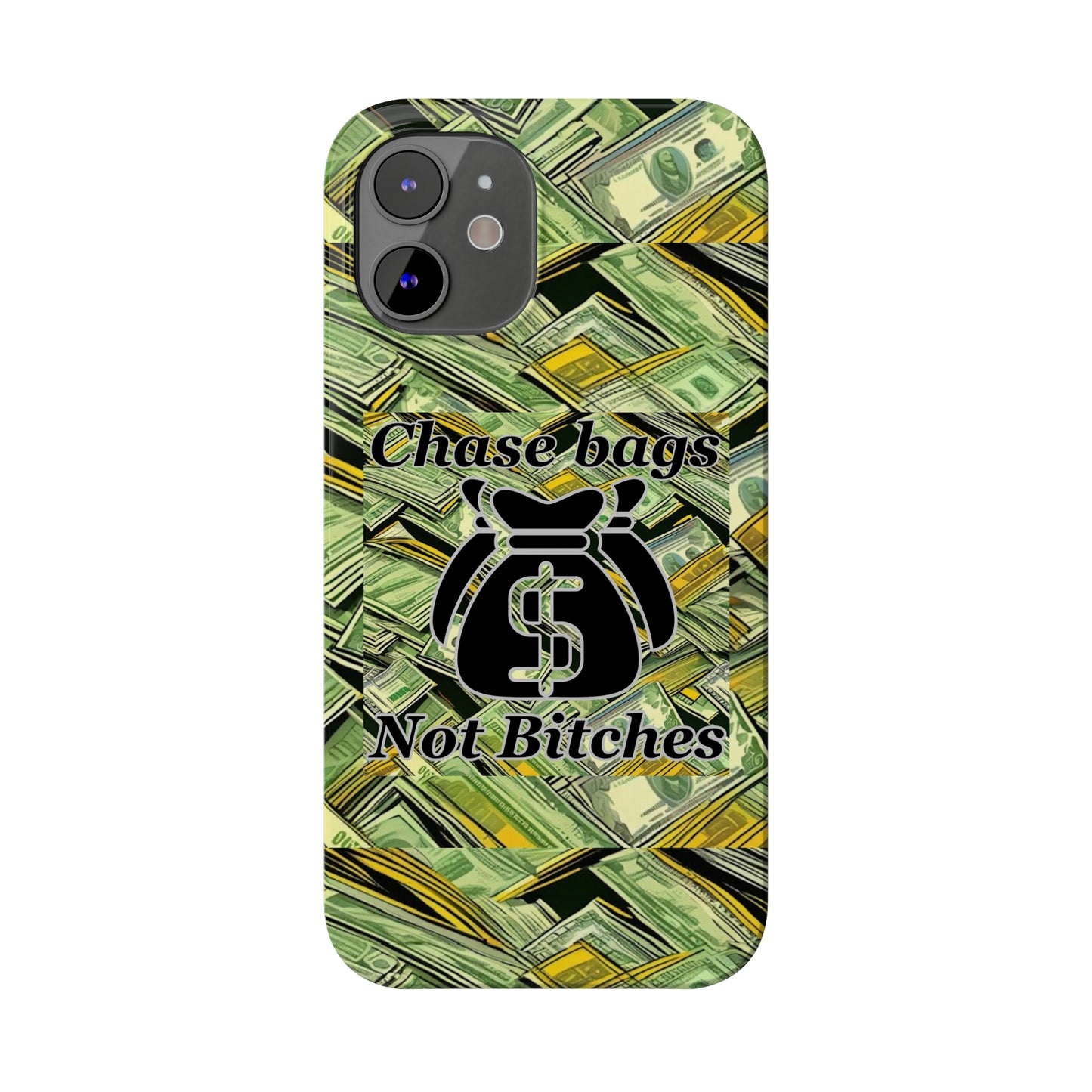 Chase Bags, Not Bitches-Phone Case