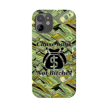 Chase Bags, Not Bitches-Phone Case
