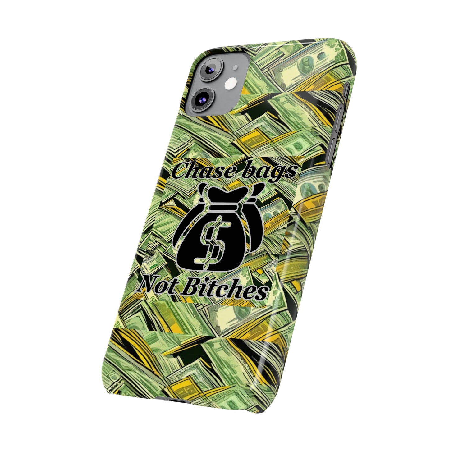 Chase Bags, Not Bitches-Phone Case