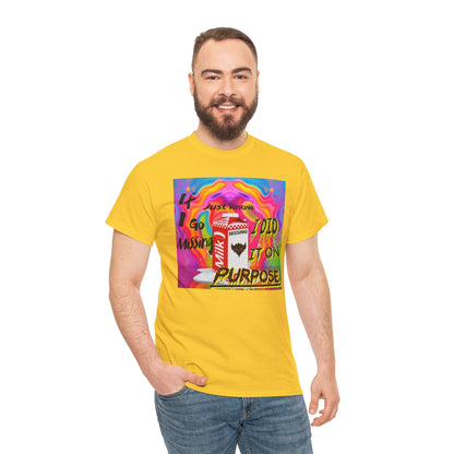 Vibrant Unisex Heavy Cotton Tee - 'If I Go missing, Just Know, I Did It On Purpose' Design