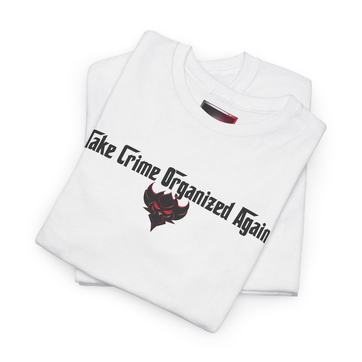 Unisex Heavy Cotton Tee - "Make Crime Organized Again" Shirt, Casual T-Shirt, Trendy Graphic Tee, Gift for Crime Lovers, Statement Apparel