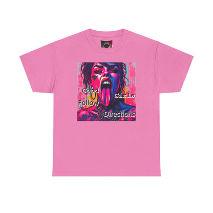 "Good Girls Follow Directions" Unisex Heavy Cotton Tee