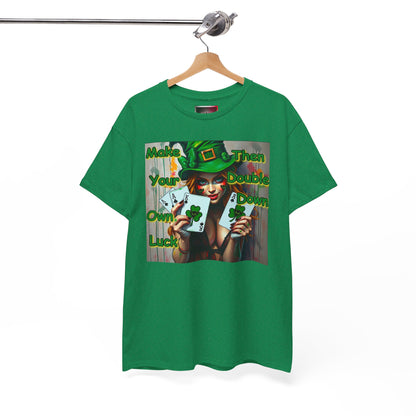St. Patrick's Day Unisex Heavy Cotton Tee - "Make Your Own Luck Then Double Down" Fun Graphic Tee