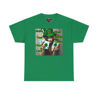 St. Patrick's Day Unisex Heavy Cotton Tee - "Make Your Own Luck Then Double Down" Fun Graphic Tee