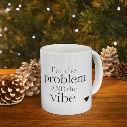 Sarcastic Gothic Ceramic Mug – “I’m the Problem and the Vibe” Coffee Cup (11oz/15oz)