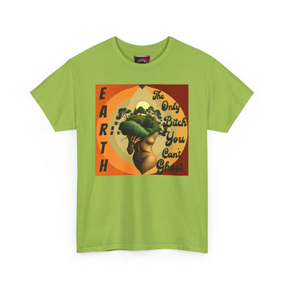 Earth-Inspired Unisex Heavy Cotton Tee - 'The Only Bitch You Can't Ghost'