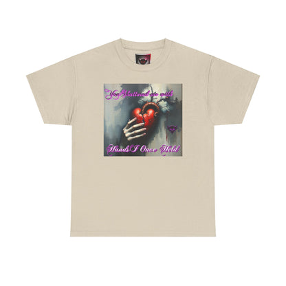 "You Shattered Me with Hands I Once I Held" Heartfelt Unisex Heavy Cotton Tee - Perfect for Valentine's Day & Everyday Wear