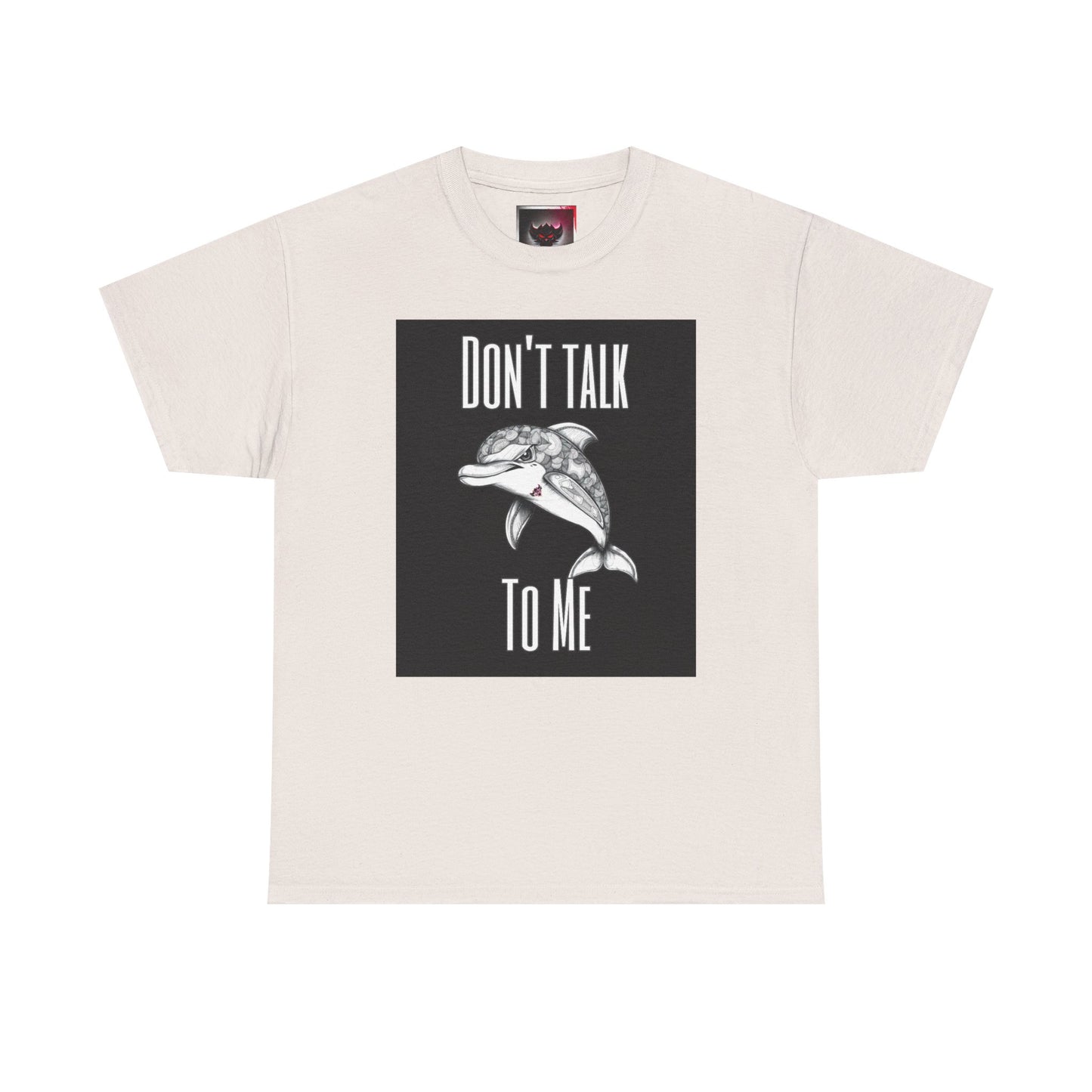 "Don't Talk To Me" Dolphin Tee — Funny Sarcastic Graphic T‑Shirt