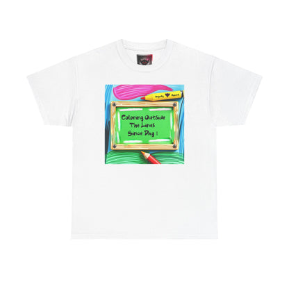 "Coloring Outside the Lines Since Day One" Unisex Heavy Cotton Tee