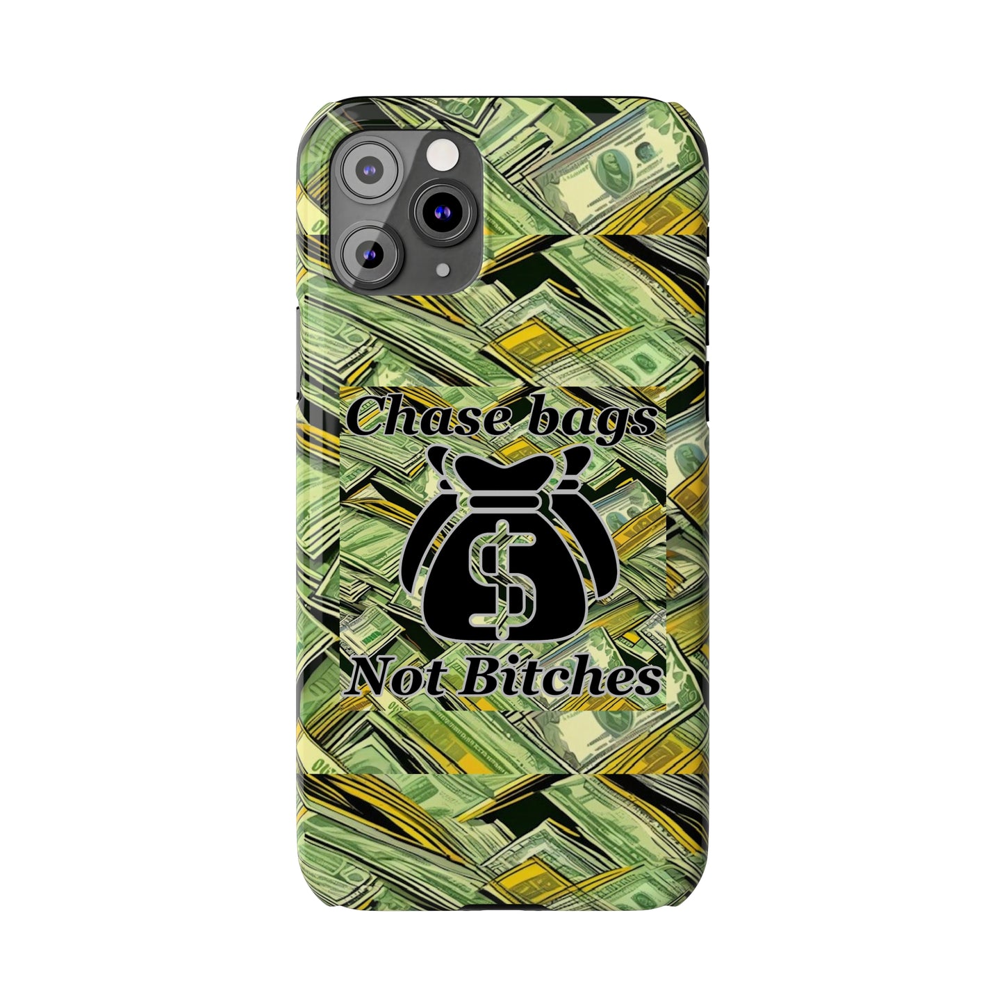 Chase Bags, Not Bitches-Phone Case