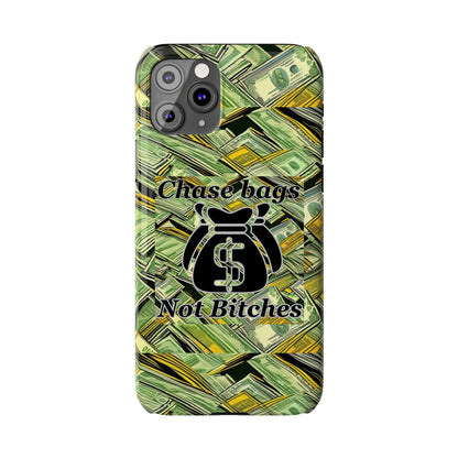 Chase Bags, Not Bitches-Phone Case