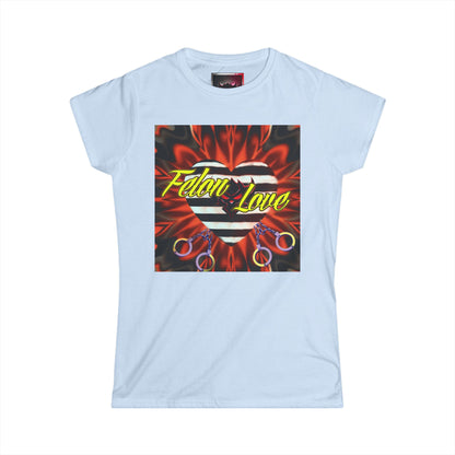 Felon Love Graphic Tee for Women - Edgy Softstyle Shirt