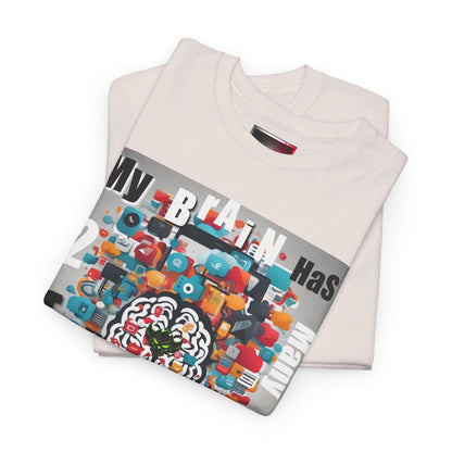 "My Brain Has 2 Many Tabs Open" Unisex Heavy Cotton Tee - Fun and Casual Graphic Shirt
