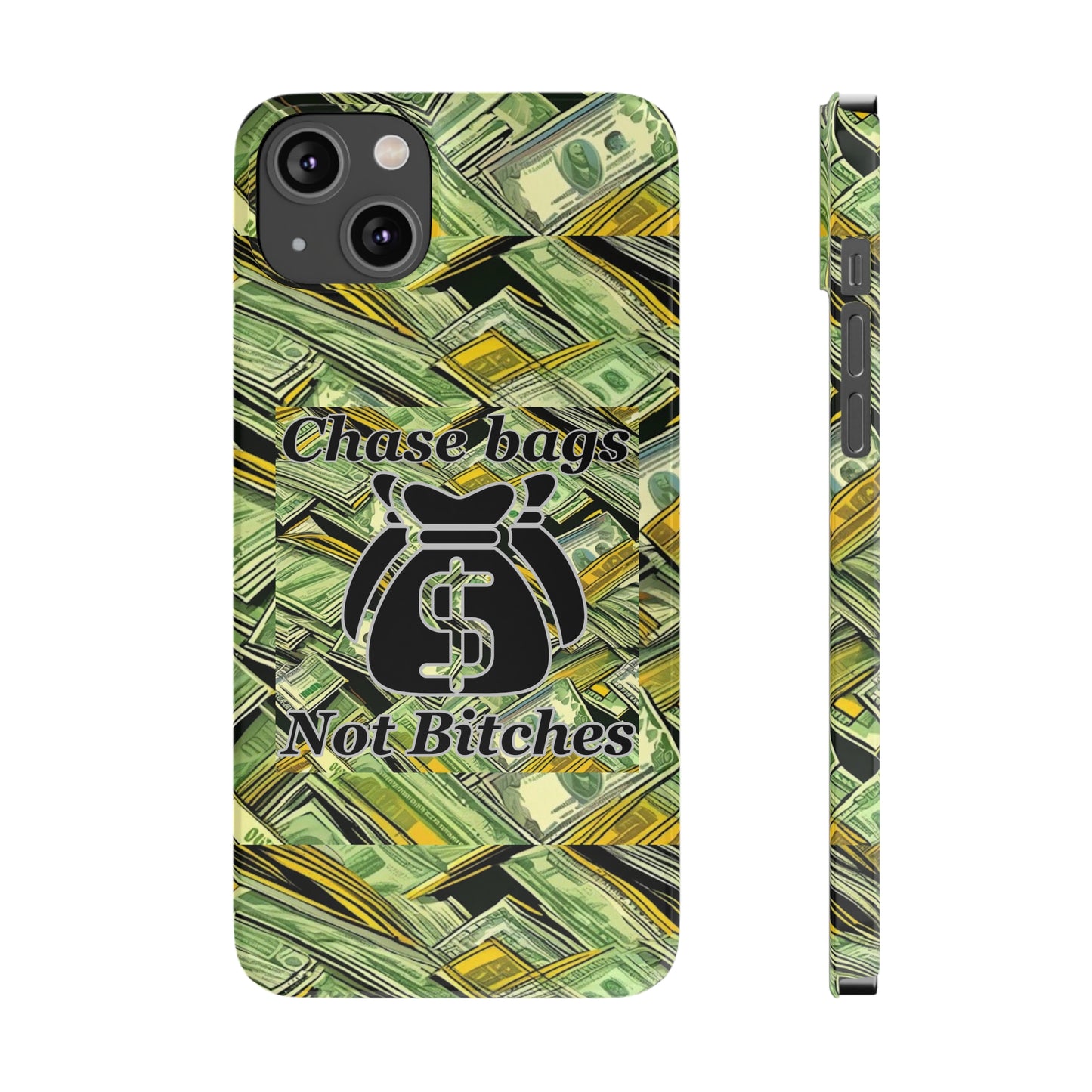 Chase Bags, Not Bitches-Phone Case