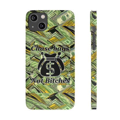 Chase Bags, Not Bitches-Phone Case
