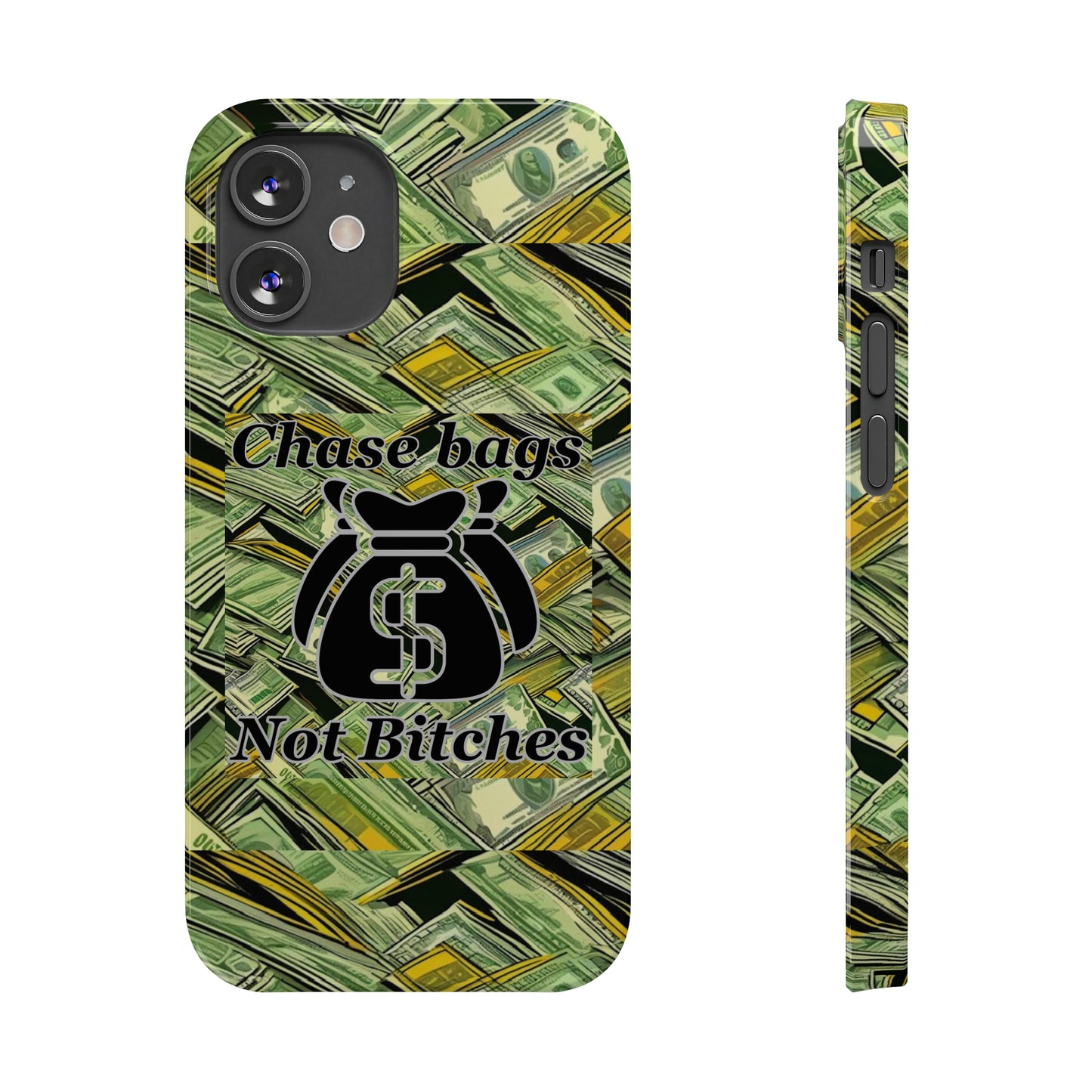 Chase Bags, Not Bitches-Phone Case