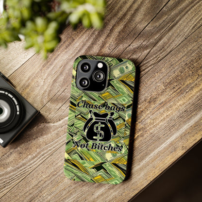 Chase Bags, Not Bitches-Phone Case