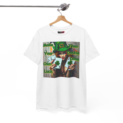St. Patrick's Day Unisex Heavy Cotton Tee - "Make Your Own Luck Then Double Down" Fun Graphic Tee