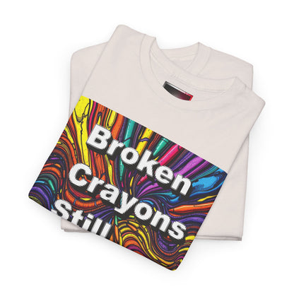 Inspirational Unisex Heavy Cotton Tee - 'Broken Crayons Still Color'