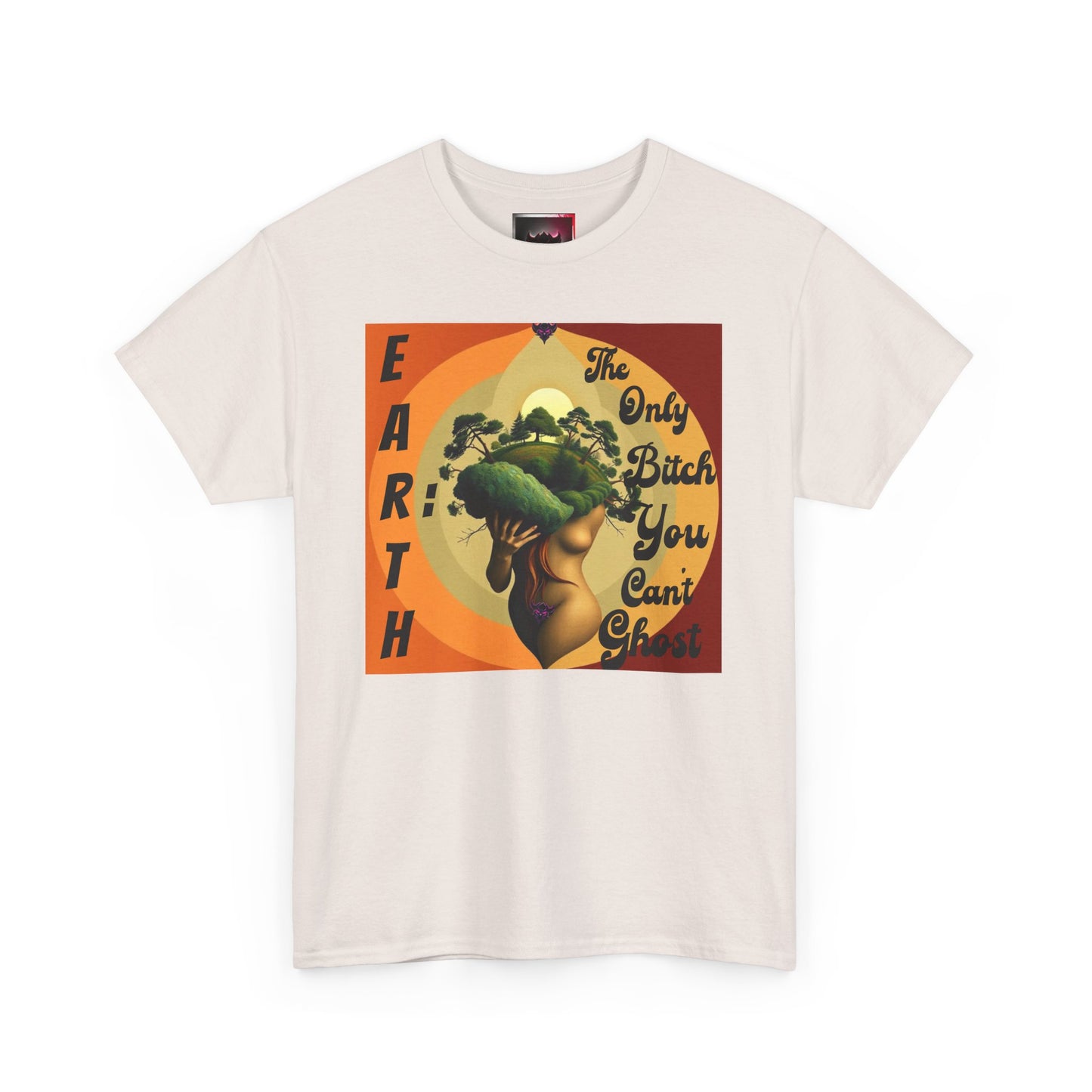 Earth-Inspired Unisex Heavy Cotton Tee - 'The Only Bitch You Can't Ghost'
